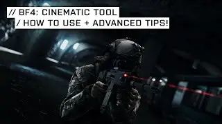 BF4 EXTENDED CINEMATIC TOOL TUTORIAL + ADVANCED TIPS! | Battlefield 4
