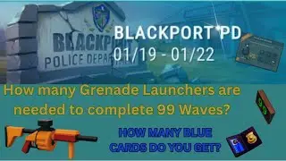 Blackport PD 99 Waves Explained | Grenade Launcher Method + Blue Card Rewards | LDoE