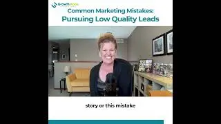 Demand Generation: Common Marketing Mistakes - Pursuing Low Quality Leads