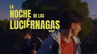 La noche de las luci&eacute;rnagas | Crowdfunding Teaser