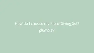 How do I choose my Swing Set? | Plum Play