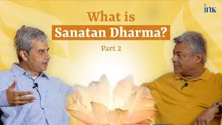 Exploring the Many Layers of Sanatan Dharma I Part II | BluOne Ink
