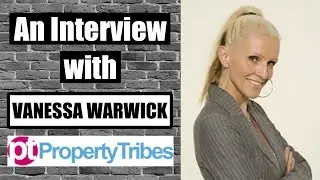Interview With Vanessa Warwick | Property Tribes