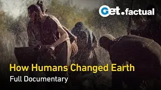 Anthropocene - The Rise of Humans: Earth |&nbsp;Science Documentary