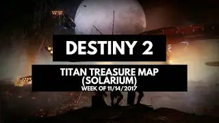 Destiny 2 - TItan Treasure Map Solarium (Cayde-6)