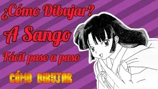&iquest;C&oacute;mo Dibujar a Sango del anime Inuyasha?, f&aacute;cil paso a paso