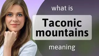 Taconic mountains &bull; definition of TACONIC MOUNTAINS