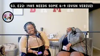 black fluidity s3, e23: 1985 needs some 6-9 (dvsn verzuz)