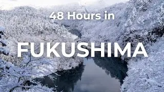 48 Hours in Fukushima. Winter Wonderland north of Tokyo (4K)