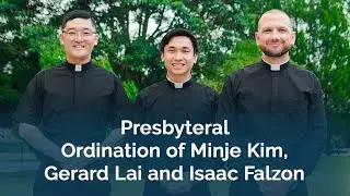 (2023-06-29) June 29, 2023. Presbyteral Ordination of Isaac Falzon, Minje Kim and Gerard Lai