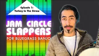Turkey In The Straw // Jam Circle Slappers For Bluegrass Banjo // Episode 1