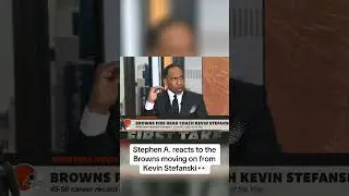 Stephen A. shares his thoughts on the Browns and Kevin Stefanski