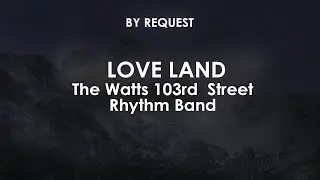 Love Land | The Watts 103rd  Street Rhythm Band