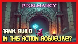 Does a Tank build work in this Action Roguelike!? | Pixelmancy