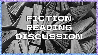 Fiction Reading Discussion