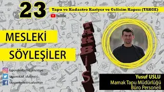 Mesleki S&ouml;yleşiler 23| &ndash;  TAKBİS En Temel E-Devlet Projelerinden Biridir.