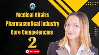 Essential Skills for Medical Affairs: Key Competencies for Success(Part II)