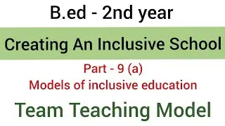 Part - 9(a) Team Teaching Model | Models of Inclusive Education |  b.ed - 2nd year