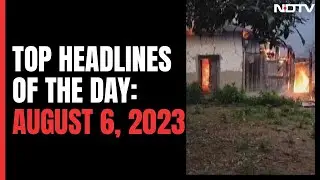 Top Headlines Of The Day: August 6, 2023