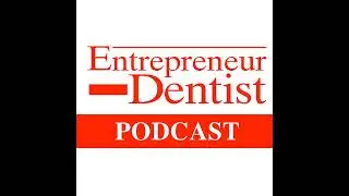 #002 Exploring Entrepreneurship and Dental Practices: Dr. Jerry Lanier&rsquo;s Podcast Interview with D...