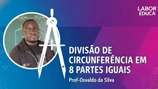 Divis&atilde;o de circunfer&ecirc;ncia em 8 partes iguais - Oct&oacute;gono 