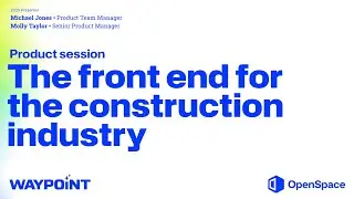 Waypoint 2025&mdash;the front end for the construction industry