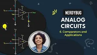 Opamp Applications: Comparators and their Applications | Analog Circuits | NerdyBug | 2025