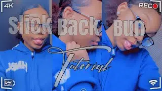 SLICK BACK BUN W SWOOP *Natural Hair* #Slickbackbun