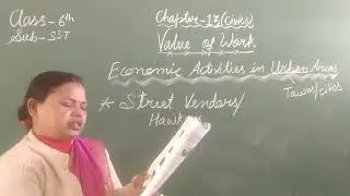 Value of Work Class -6th chapter -13(civics) Part -lll