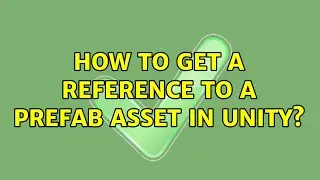 How to get a reference to a prefab asset in unity?