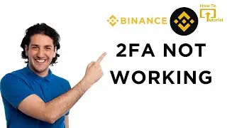 How To Fix Binance Two Factor Authentication Not Working Error?