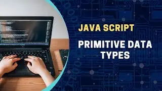 JavaScript Tutorial for Beginners: Learn Primitive data types - 3