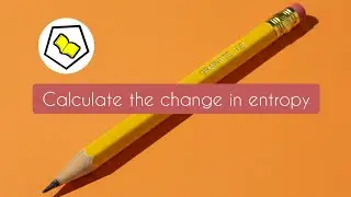 Calculate the change in entropy | Numerical 