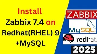 How to Install and Configure Zabbix 7.4 with MySQL Database on Redhat(RHEL) 9.6 in 12 Minutes!
