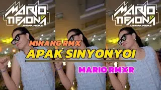 MINANG REMIX TERBARU 2025 || APAK SINYONYOI - MARIO RMXR