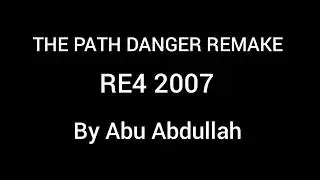 RE4 2007 MOD THE PATH OF DANGER REMAKE Link Download