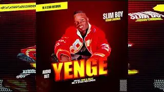 Yenge by Slim Boy (Official Audio )