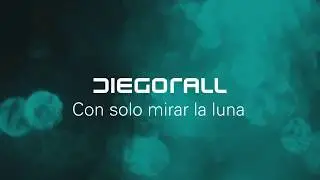Diego Rall-Con solo mirar la luna-Video Lyric
