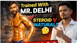 I trained with Mr.Delhi Bodybuilder| Steroid lete h social media influencers| Kya h sach?