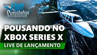 MICROSOFT FLIGHT SIMULATOR GAMEPLAY NO XBOX SERIES X - [Live de Lan&ccedil;amento]