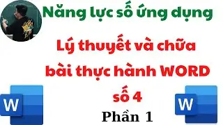 Năng lực số ứng dụng: Chữa b&agrave;i thực h&agrave;nh WORD số 4 phần 1 (si&ecirc;u dễ hiểu) &hearts;️ Quang Trung TV
