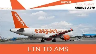 Airbus A319-111 easyJet flight ✈ London Luton to Amsterdam