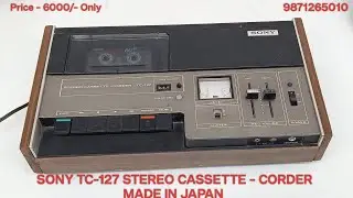 SONY TC-127 STEREO CASSETTE - CORDER Price - 6000/- Only Contact No - 9871265010
