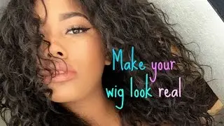 How To Make Your Wig/Closure  Look Real