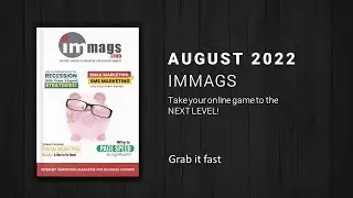IMMAGS AUGUST 2022 | FREE Internet Marketing Magazine