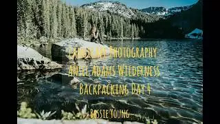 Ansel Adams Wilderness Backpacking Day 4 | Landscape Photography