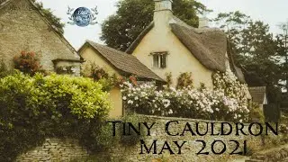 Tiny Cauldron May 2021