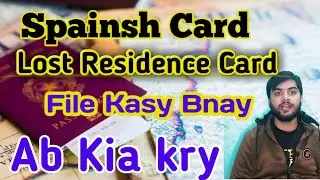 If Lost Residence Card For Spain, So No Problem Preparation File, Card Hy Hazir @CbConsultant