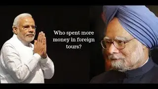 Modi's Foreign Trips cost $280 million: Comparing the Travel expenses of Manmohan Singh and PM Modi
