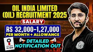 Oil India Limited 2025 Notification Out | OIL Eligibility & Selection Process | OIL Recruitment 2025